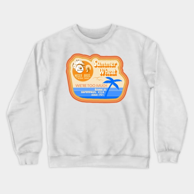 Miser Bros Brewing Company Summer Wheat Crewneck Sweatshirt by daddy1243